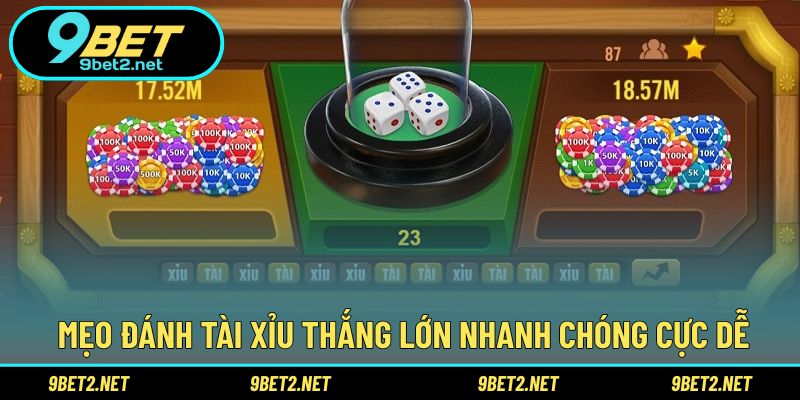 Mẹo đánh tài xỉu thắng lớn nhanh chóng cực dễ
