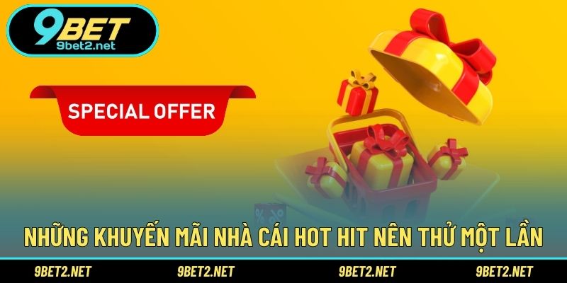 Những khuyến mãi nhà cái hot hit nên thử một lần